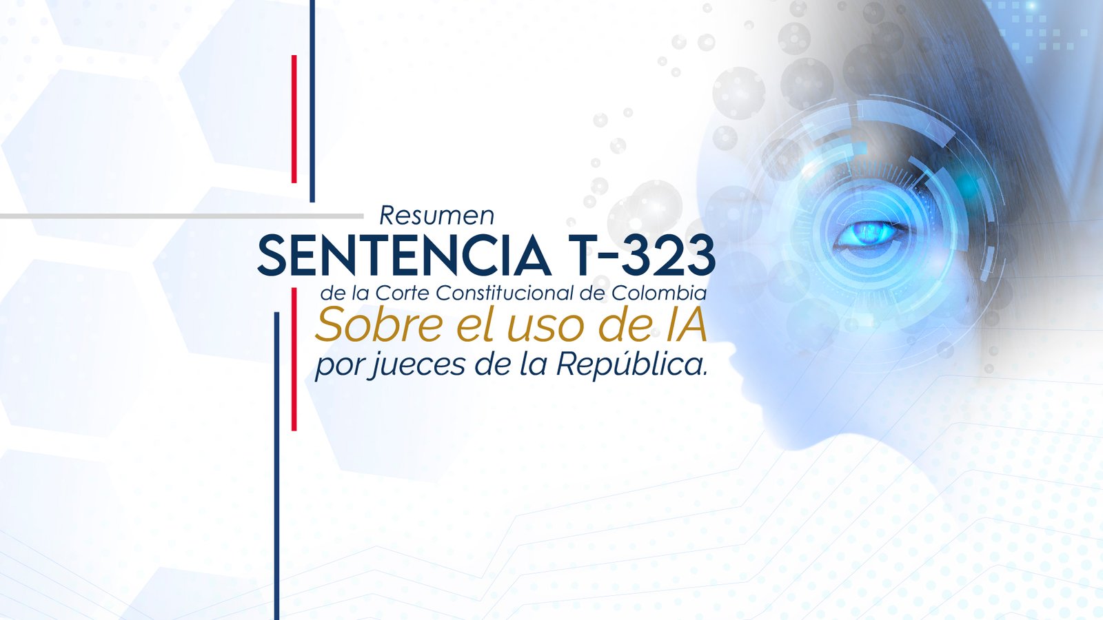 Resumen de la Sentencia T-323 de 2024 de la Corte Constitucional de Colombia sobre el uso de IA por jueces de la República